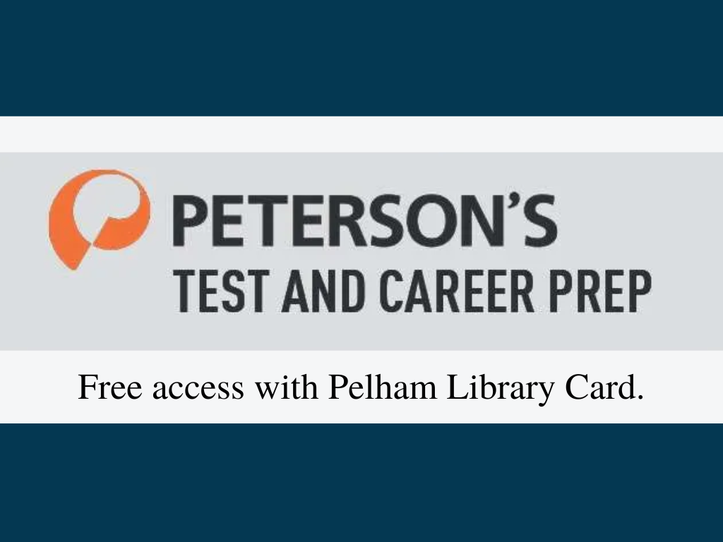 Peterson's Test & Career Prep: free with Pelham Library card.