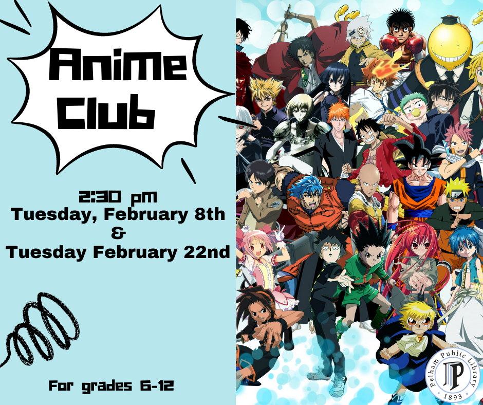 Anime Club Tuesday February 8th and 22nd at 3pm
