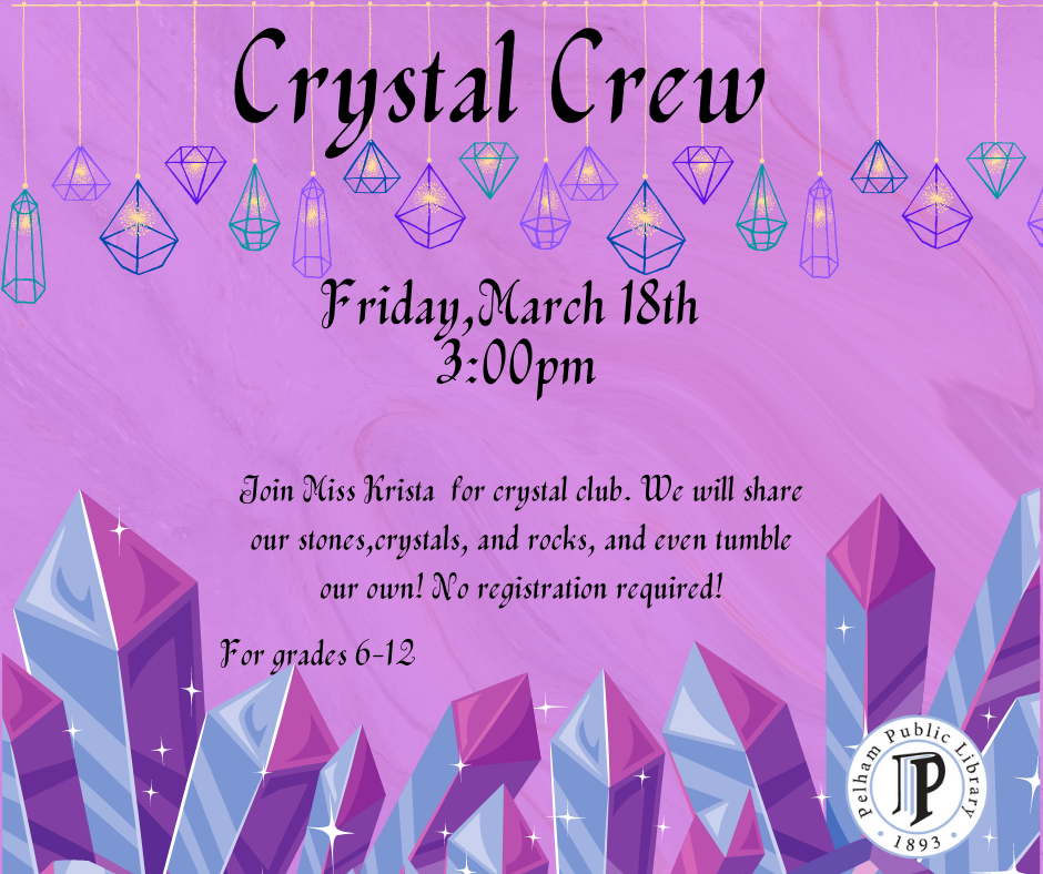 teen Crystal club meets Friday, March 18th at 3pm. 