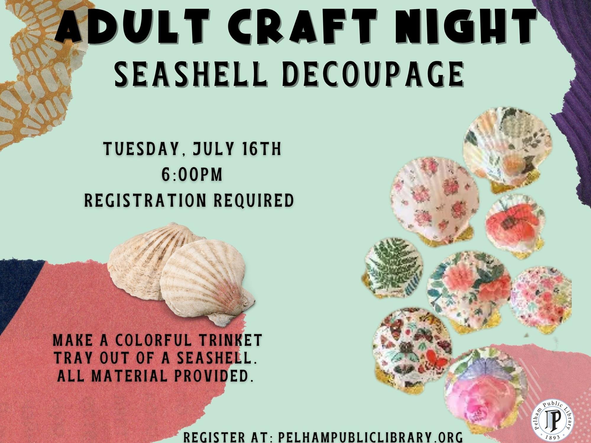 Adult Craft Night: Seashell Trinket dish, Thurs. July 16th